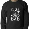 Bewild 24+7+365 = Dad Father's Day Adult Crewneck Positive Reinforcement
