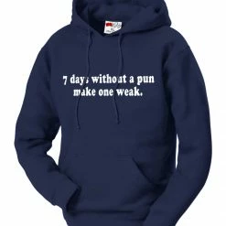 Bewild 7 Days Without A Pun Make One Weak Adult Hoodie Cool Funny & Offensive