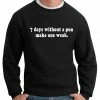 Bewild Cool Funny & Offensive 7 Days Without A Pun Make One Weak Crew Neck Sweatshirt