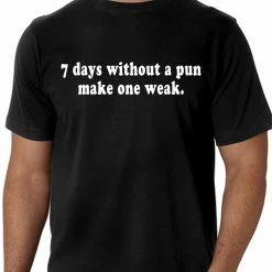 Bewild 7 Days Without A Pun Make One Weak Men's T-Shirt