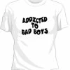 Bewild Addicted To Bad Boys Girls T-Shirt