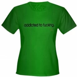 Bewild Addicted To Fu*king Girls T-Shirt Cool Funny & Offensive