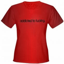 Bewild Addicted To Fu*king Girls T-Shirt Cool Funny & Offensive