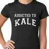 Bewild Addicted To Kale Ladies T-shirt Cool Funny & Offensive