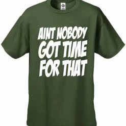 Bewild Aint Nobody Got Time For That Men's T-Shirt