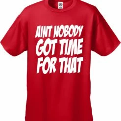 Bewild Aint Nobody Got Time For That Men's T-Shirt