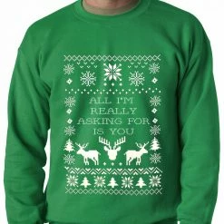 Bewild Holiday Prints All I'm Really Asking For Is You Ugly Christmas Sweater Adult Crewneck Sweatshirt