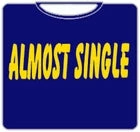 Bewild Almost Single T-Shirt Cool Funny & Offensive 5 Bewild Almost Single T-Shirt Cool Funny & Offensive