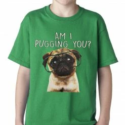 Bewild Cool Funny & Offensive Am I Pugging You Funny Pug Kids T-shirt