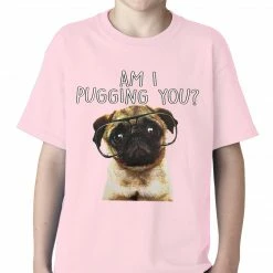 Bewild Cool Funny & Offensive Am I Pugging You Funny Pug Kids T-shirt