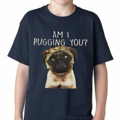 Bewild Cool Funny & Offensive Am I Pugging You Funny Pug Kids T-shirt