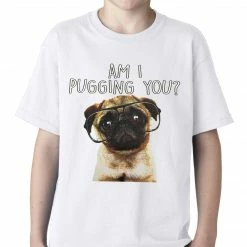Bewild Cool Funny & Offensive Am I Pugging You Funny Pug Kids T-shirt