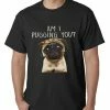 Bewild Cool Funny & Offensive Am I Pugging You Funny Pug Mens T-shirt 1 Bewild Cool Funny & Offensive Am I Pugging You Funny Pug Mens T-shirt