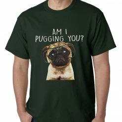 Bewild Cool Funny & Offensive Am I Pugging You Funny Pug Mens T-shirt