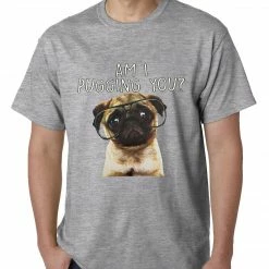 Bewild Cool Funny & Offensive Am I Pugging You Funny Pug Mens T-shirt