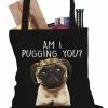 Bewild Am I Pugging You Funny Pug Tote Bag Cool Funny & Offensive