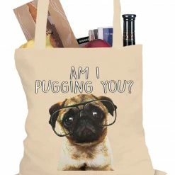 Bewild Am I Pugging You Funny Pug Tote Bag Cool Funny & Offensive