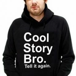 Bewild Cool Funny & Offensive As Seen On Jersey - Cool Story Bro. Tell It Again. Adult Hoodie