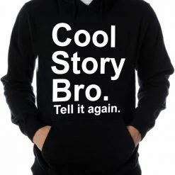 Bewild Cool Funny & Offensive As Seen On Jersey - Cool Story Bro. Tell It Again. Adult Hoodie