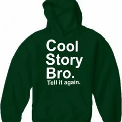 Bewild Cool Funny & Offensive As Seen On Jersey - Cool Story Bro. Tell It Again. Adult Hoodie