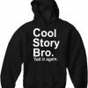 Bewild Cool Funny & Offensive As Seen On Jersey - Cool Story Bro. Tell It Again. Adult Hoodie