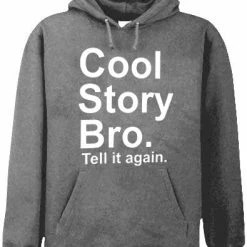 Bewild Cool Funny & Offensive As Seen On Jersey - Cool Story Bro. Tell It Again. Adult Hoodie