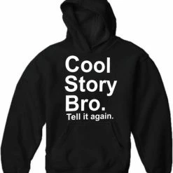 Bewild Cool Funny & Offensive As Seen On Jersey - Cool Story Bro. Tell It Again. Adult Hoodie