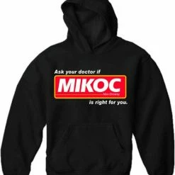 Bewild Ask Your Doctor If Mikoc Is Right For You Hoodie