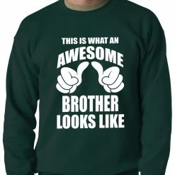 Bewild Awesome Brother Adult Crewneck Cool Funny & Offensive