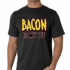 Bewild BACON Is My BFF Men's T-Shirt Cool Funny & Offensive