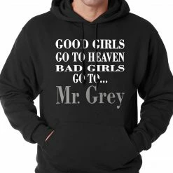 Bewild Bad Girls Go To Mr. Grey Hoodie Famous Quotes And Sayings