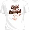 Bewild Bald And Beautiful Girls T-Shirt 2 Bewild Bald And Beautiful Girls T-Shirt