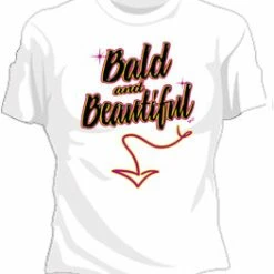 Bewild Bald And Beautiful Girls T-Shirt