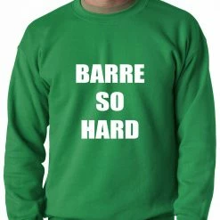 Bewild Barre So Hard Adult Crewneck