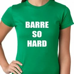 Bewild Cool Funny & Offensive Barre So Hard Ladies T-shirt