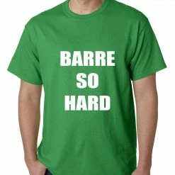Bewild Barre So Hard Mens T-shirt Cool Funny & Offensive 16 Bewild Barre So Hard Mens T-shirt Cool Funny & Offensive