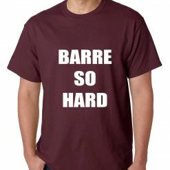 Bewild Barre So Hard Mens T-shirt Cool Funny & Offensive 17 Bewild Barre So Hard Mens T-shirt Cool Funny & Offensive