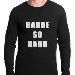 Bewild Barre So Hard Thermal Shirt Sport Inspiration