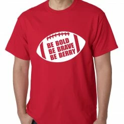 Bewild Sport Inspiration Be Bold, Be Brave, Be Berry Football Mens T-shirt