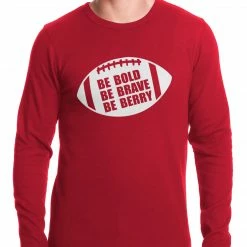 Bewild Be Bold, Be Brave, Be Berry Football Thermal Shirt