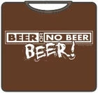 Bewild Beer Or No Beer T-Shirt Cool Funny & Offensive 7 Bewild Beer Or No Beer T-Shirt Cool Funny & Offensive