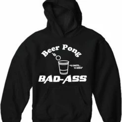 Bewild Beer Pong Bad Ass Adult Hoodie Cool Funny & Offensive