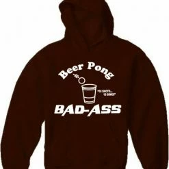 Bewild Beer Pong Bad Ass Adult Hoodie Cool Funny & Offensive