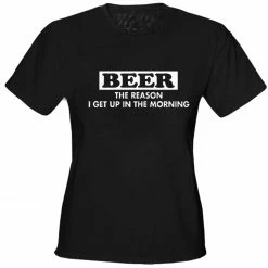 Bewild Beer The Reason I Get Up Girls T-Shirt
