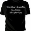 Bewild Behind Every Great Man Is A Woman Rolling Her Eyes Girls T-Shirt Cool Funny & Offensive