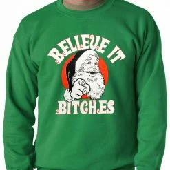 Bewild Believe B*tches Funny Santa Adult Crewneck
