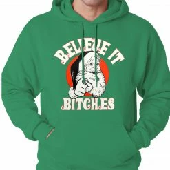 Bewild Believe B*tches Funny Santa Adult Hoodie