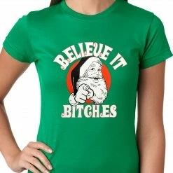Bewild Believe B*tches Funny Santa Ladies T-shirt