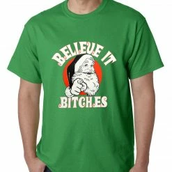 Bewild Holiday Prints Believe B*tches Funny Santa Mens T-shirt