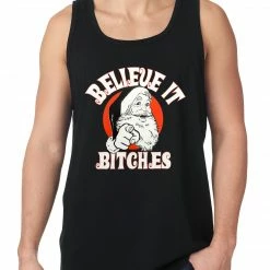 Bewild Holiday Prints Believe B*tches Funny Santa Tank Top